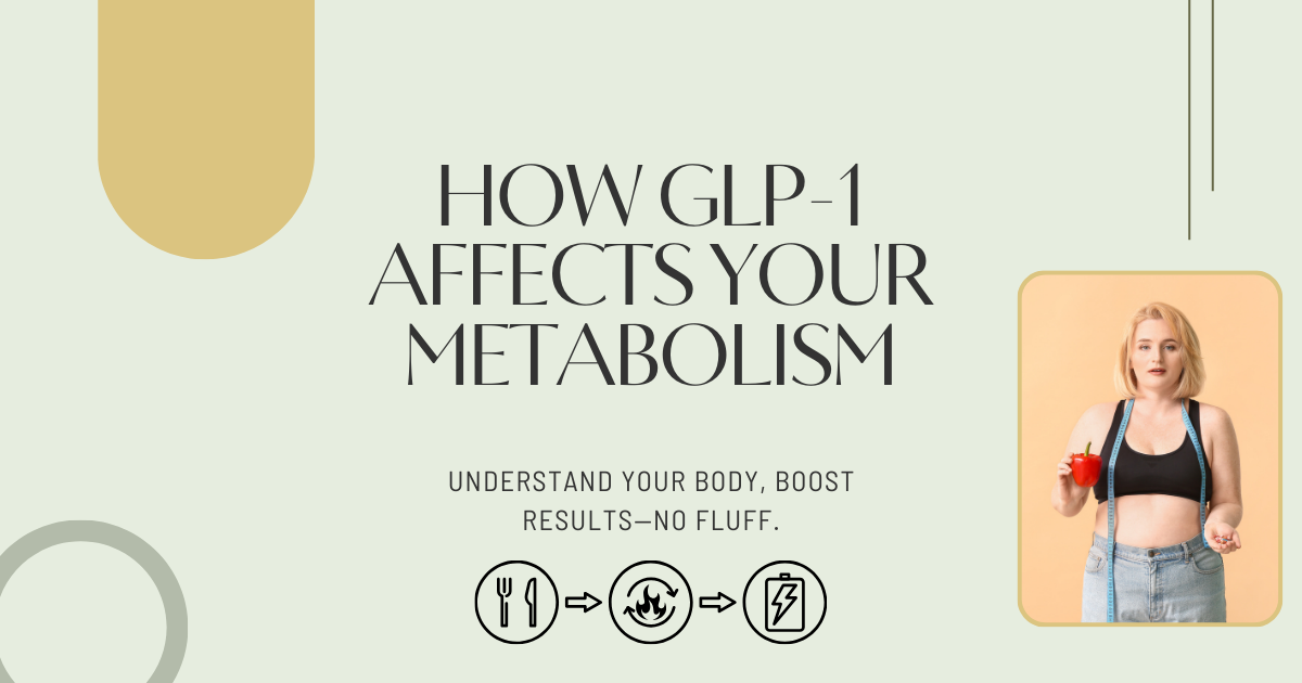 How GLP-1 Affects Your Metabolism: The Key to Faster Fat Burning