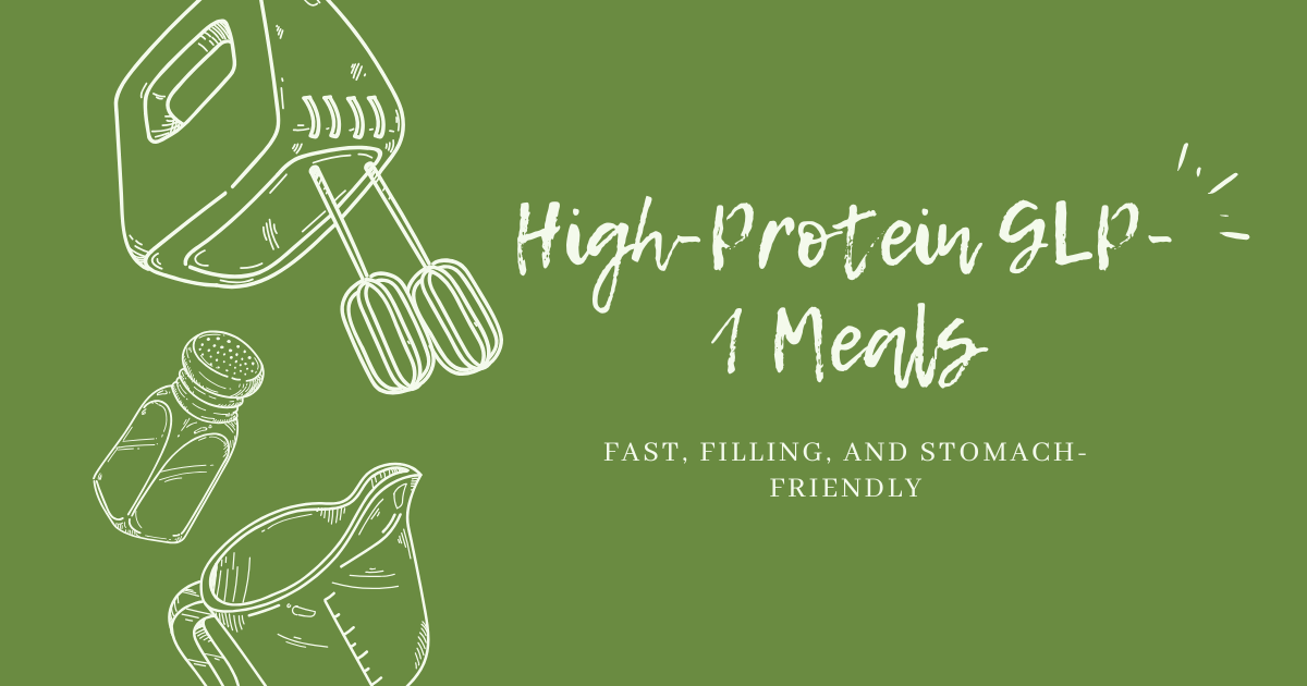 Tired of Cooking? These High-Protein GLP-1 Meals Take Less Than 15 Minutes
