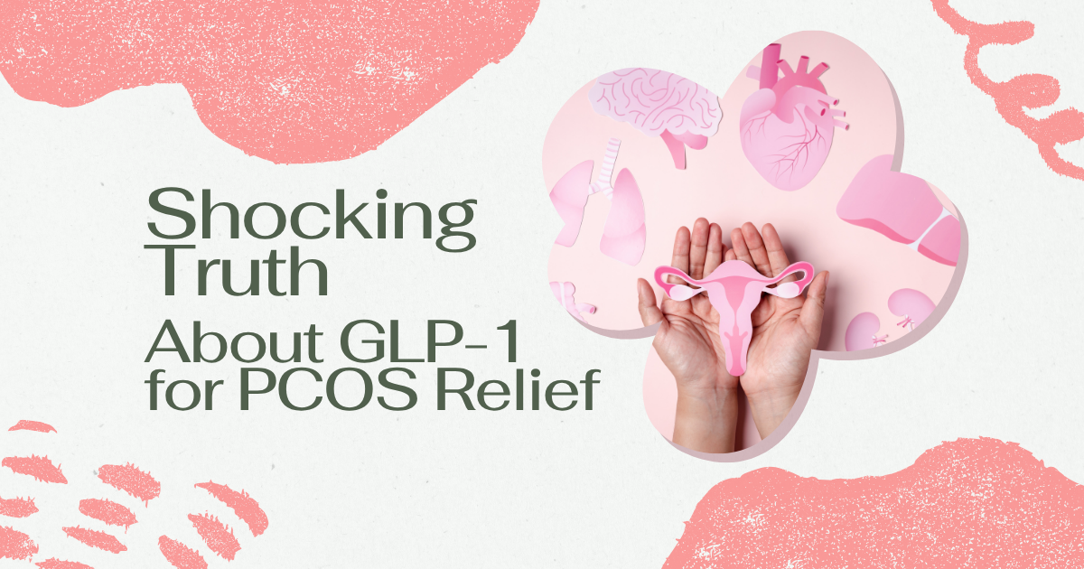 Shocking Truth About GLP-1 for PCOS Relief