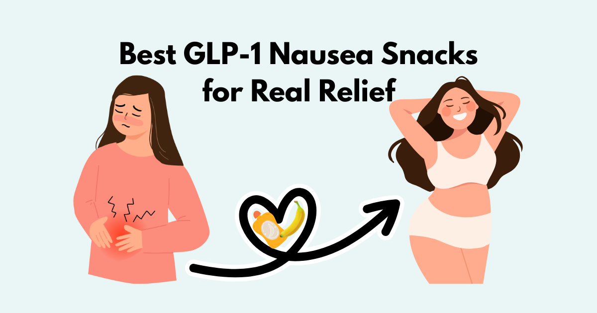 Illustration of a woman holding her stomach in discomfort on the left, and a smiling relaxed woman on the right in lounge clothes. Between them is a heart containing a banana and applesauce pouch, with an arrow pointing from the nauseous figure to the relaxed one. Text reads: ‘Best GLP-1 Nausea Snacks for Real Relief.’