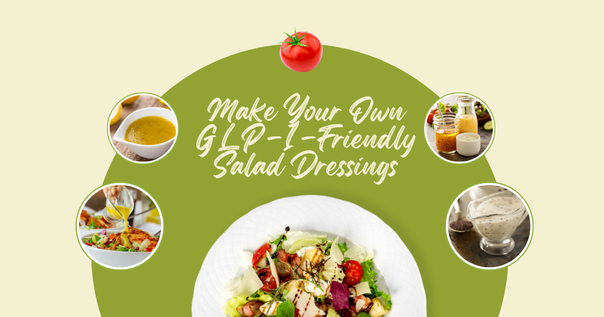 Make Your Own GLP-1-Friendly Salad Dressings