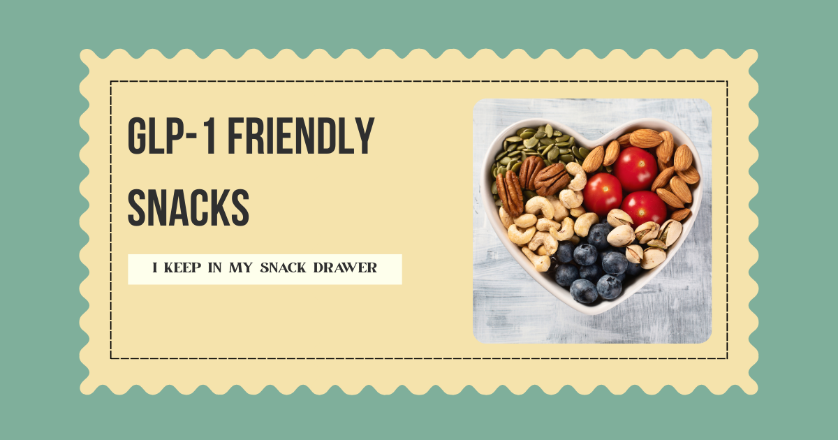 GLP-1 Friendly Snacks I Keep in My Snack Drawer