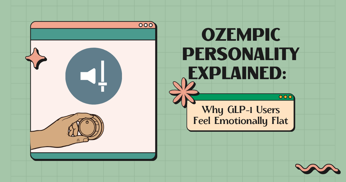 Ozempic Personality Explained: Why GLP-1 Users Feel Emotionally Flat