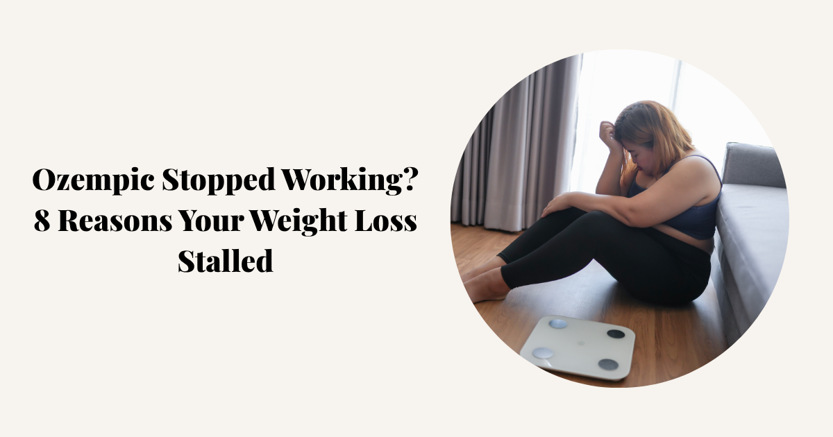 Featured blog graphic titled "Ozempic Stopped Working? 8 Reasons Your Weight Loss Stalled" with a photo of a person sitting on the floor beside a bathroom scale, appearing frustrated by a weight loss plateau.